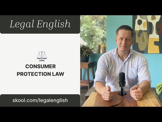 How to Explain Consumer Protection Law | Legal English for Lawyers