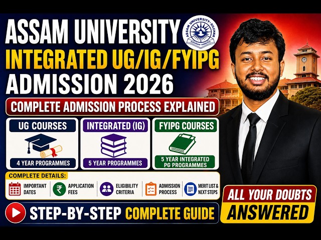 Assam University UG/IG/FYIPG Admission 2026 Full Details | Fees, Eligibility & Merit List