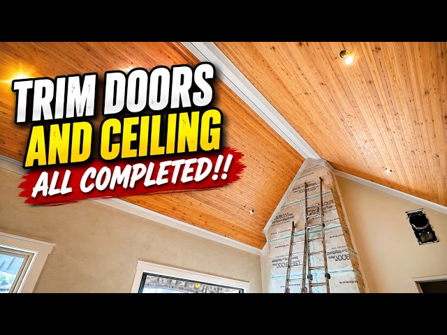 Finishing the CASTLES Trim, Doors, AND Ceiling!!