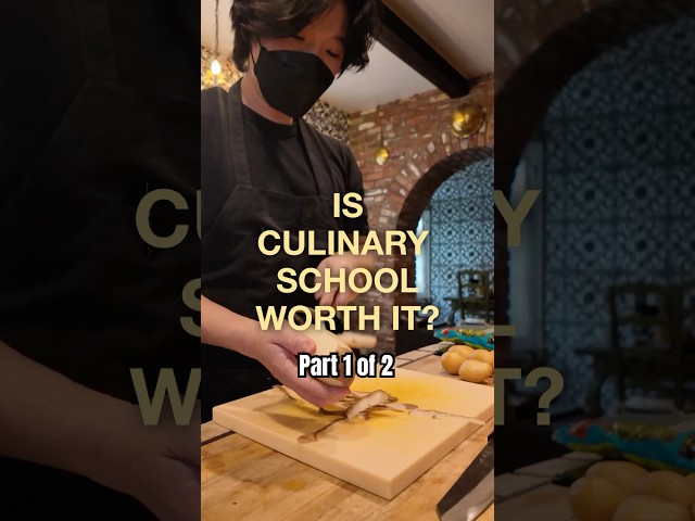 Is culinary school worth it? Part 1 of 2
