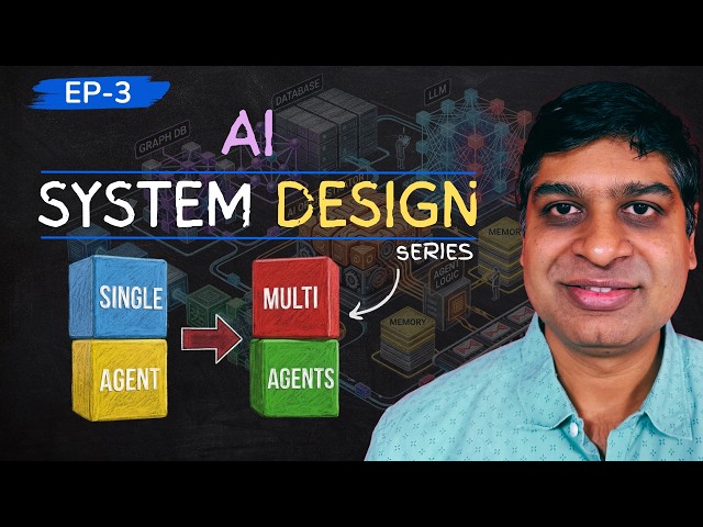 AI System Design (Ep. 3) | Single AI Agent vs Multi-Agent Systems | Hindi
