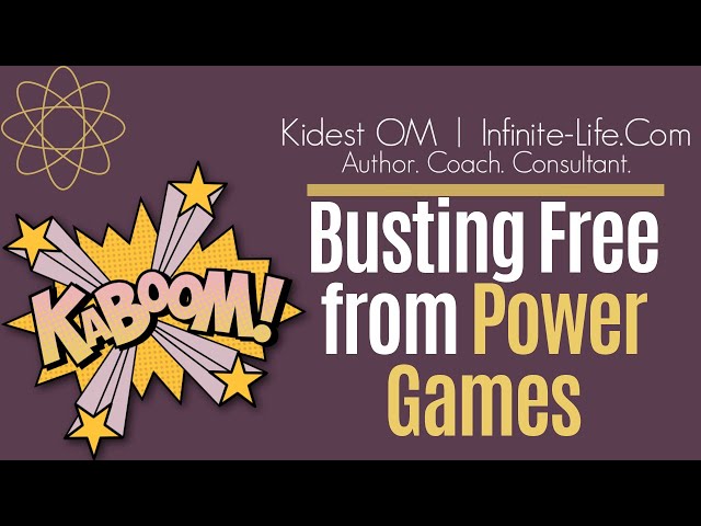 Break Free From Power Games: Reclaim Your Authority & Create Your Reality – Kidest OM