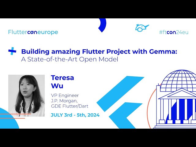 Flutter Project with Gemma: A State-of-the-Art Open Model - Teresa Wu | Fluttercon EU 2024