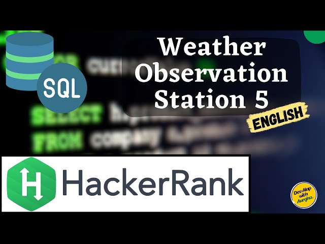Weather Observation Station 5 | SQL Server | HackerRank SQL Problem Solving (English)