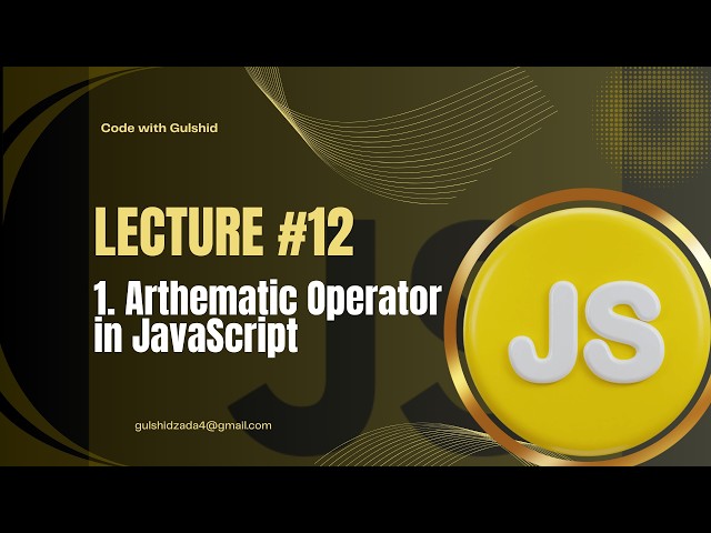 JavaScript Lecture #12 – Arithmetic Operators in JavaScript