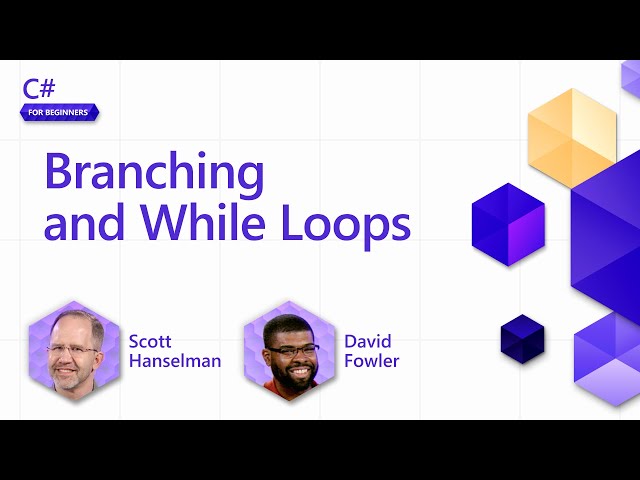 Branching and While Loops [Pt 10] | C# for Beginners