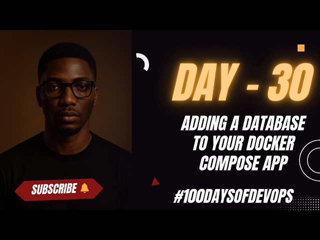 Day 30 | Adding a Database to Your Docker Compose App #100DaysOfDevOps #Docker #containerization