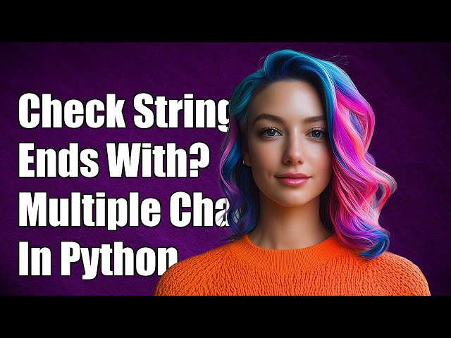 How to Check if a String Ends with Multiple Characters in Python