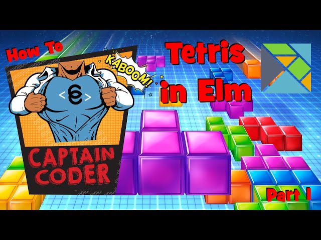 How to Create Tetris in Elm - Part 1 Basics