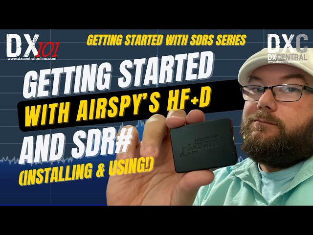 DX 101 - Getting Started With SDRs Series | The Airspy HF+ Discovery and SDR# software