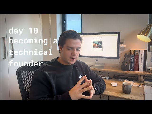 day 10 of becoming a technical founder