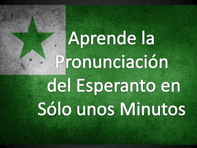 ESPERANTO (LECCIÓN 1) PRONUNCIACIÓN