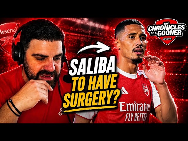 William Saliba to have surgery?