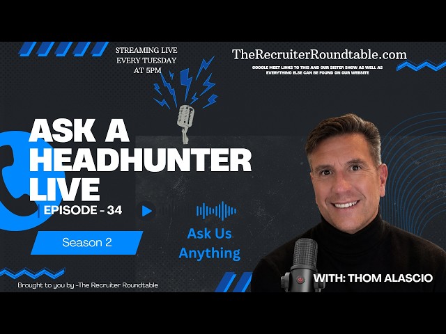 Ask a Headhunter Live S2 #34