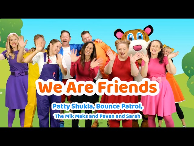 Friends Song | We are Friends with Bounce Patrol, Patty Shukla, The Mik Maks and Pevan and Sarah