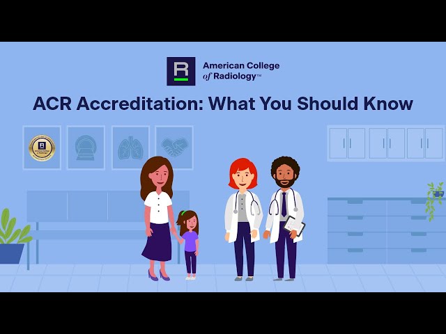 What You Should Know About ACR Accreditation