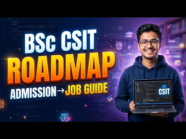 Complete guide Bsc CSIT for New Students 2026 | Everything about Bsc. CSIT | TU CSIT NEPAL