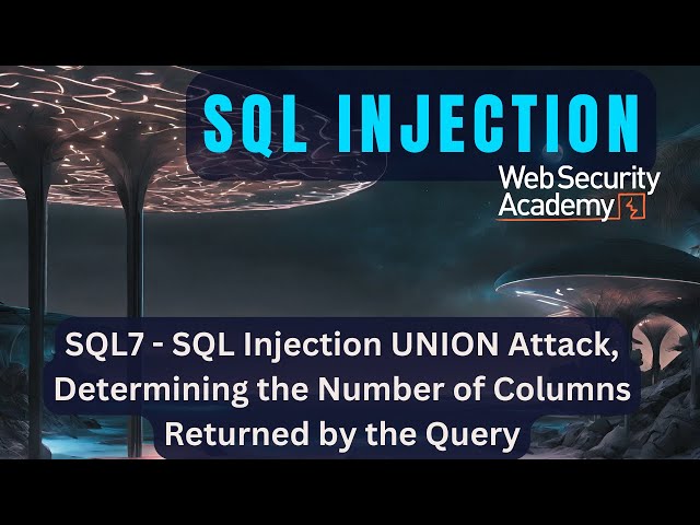 SQL Union Attack - Determining the Number of Columns Returned by the Query