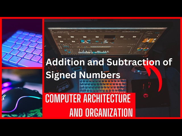 23. Addition and Subtraction of Signed Numbers | Computer Architecture and Organization | CSE