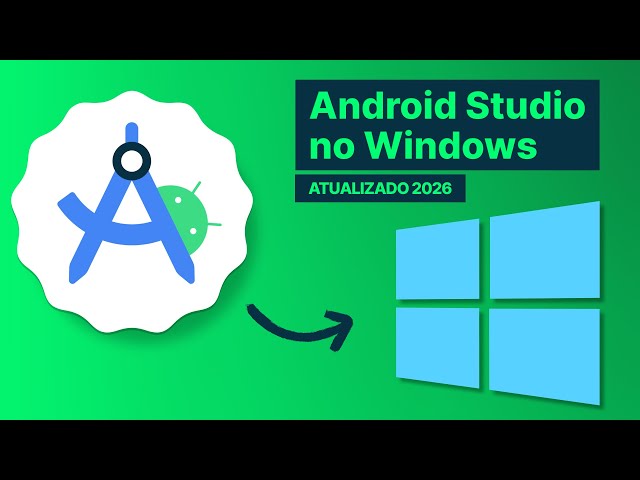 Como instalar Android Studio e VS Code no Windows em 2026