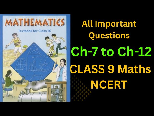 Class 9th Maths NCERT Most important Questions from Chapter 7 to Chapter 12 cbse board new syllabus