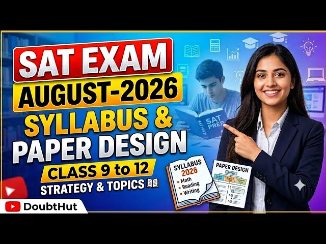 SAT Exam 2026 Syllabus & Paper Pattern/Design|Class 9th to 12th SAT Paper Syllabus August 2026|