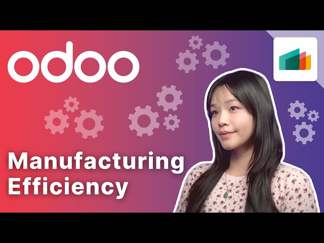 Manufacturing Efficiency | Odoo MRP