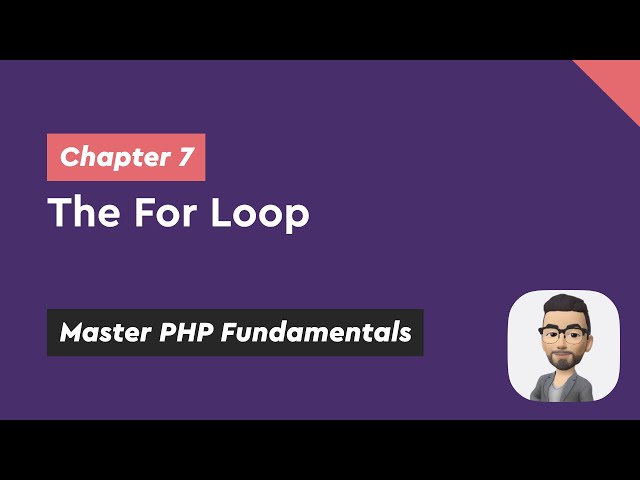 The For Loop - Chapter 7/19 | Master PHP Fundamentals