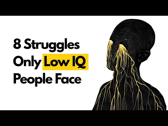 8 Struggles Only Low IQ People Face (Psychology Explains)