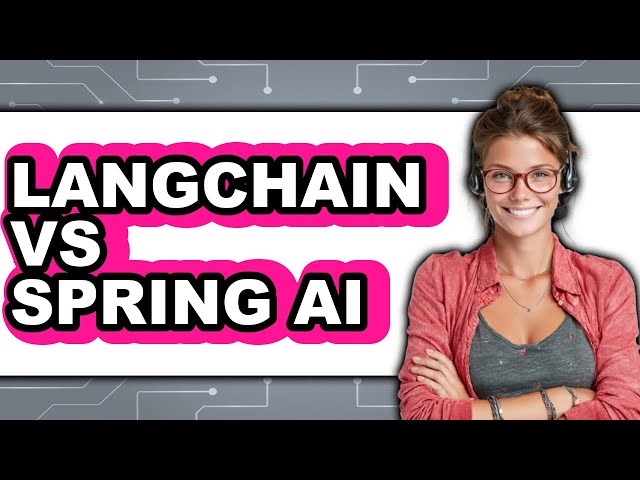Langchain vs Spring AI - Which Is Better?