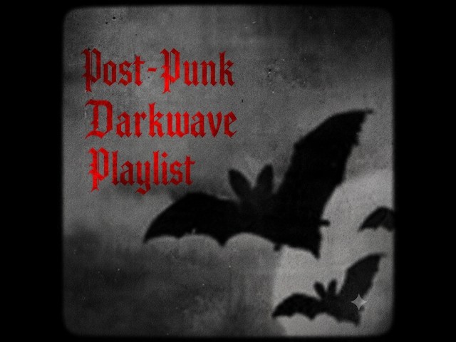 Post-Punk / Darkwave / Coldwave Goth Mix Playlist