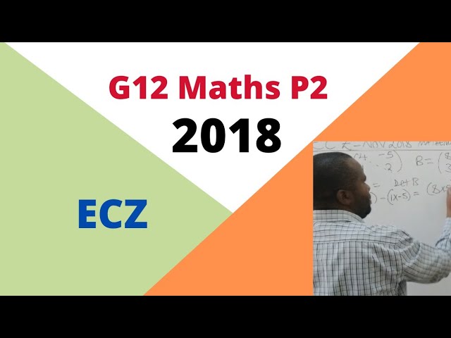 ECZ 2018 Grade12 Maths P2 solved