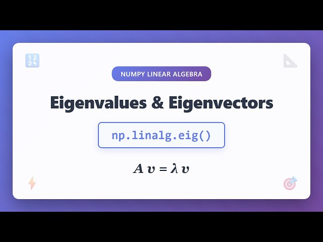 NumPy Eigenvalues & Eigenvectors Tutorial | np.linalg.eig() Explained for Beginners