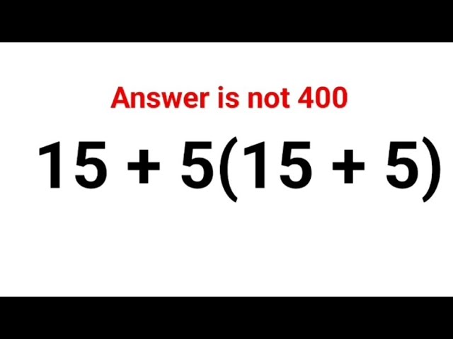 15 + 5(15 + 5)  The answer is not 400. Many got it wrong! Ukraine Math Test #math #ukraine