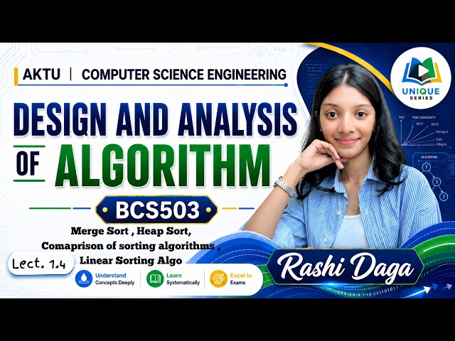 1.4 | Merge Sort, Heap Sort & Linear Sorting Algorithms | Complete Comparison | BCS503 | AKTU