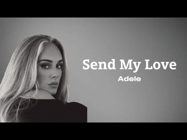 Adele - Send My Love (To Your New Lover) | Lirik Terjemahan Indonesia 