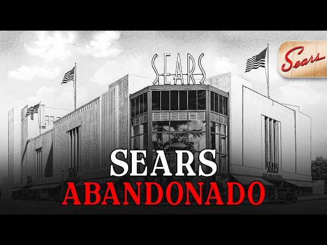 The Silent Factory of Sears: How America's Retail Empire Collapsed