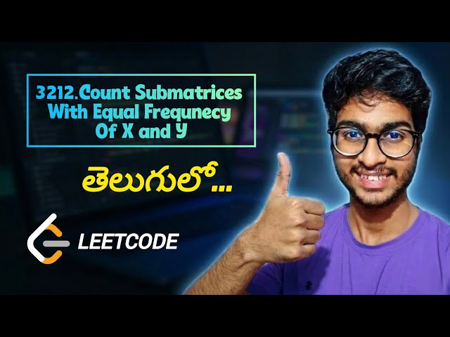 3212.Count Submatrices With Equal Frequency of X and Y | Leetcode Daily|✅️Explained#coding #leetcode