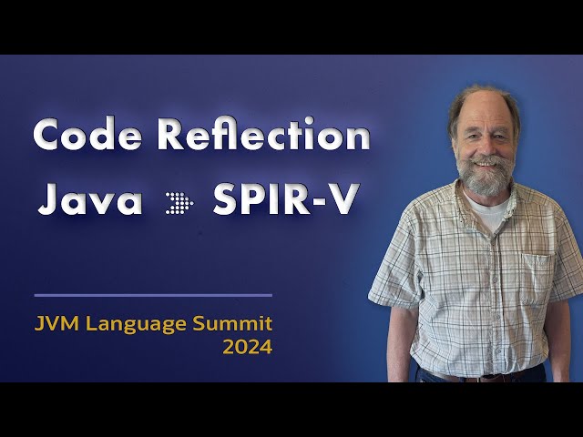 Code Reflection in Action - Translating Java to SPIR-V #JVMLS
