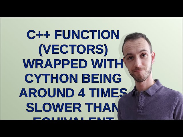 C++ function (Vectors) wrapped with Cython being around 4 times slower than equivalent Cython fun...