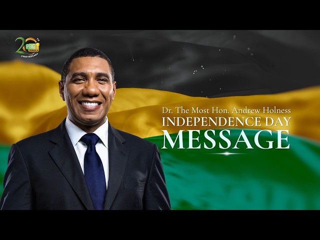 Prime Minister Dr. The Most Hon. Andrew Holness Independence Day 2026 Message