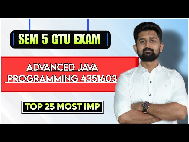 ADVANCED JAVA PROGRAMMING TOP 25 MOST IMP | GTU EXAM IMP | DIPLOMA SEM 5  I.T. ENGINEERING