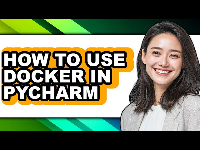How to Use Docker in Pycharm - Step by Step