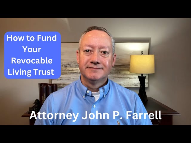 How to Fund Your Revocable Living Trust | Putting Assets in your Trust