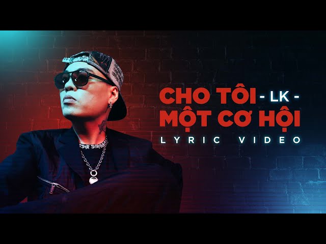 Cho Tôi Một Cơ Hội - LK | Official Lyric Video