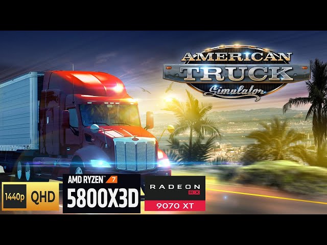 American Truck Simulator - RX 9070 XT - Ryzen 7 5800X3D - 1440P Ultra - scaling 200% & 400%