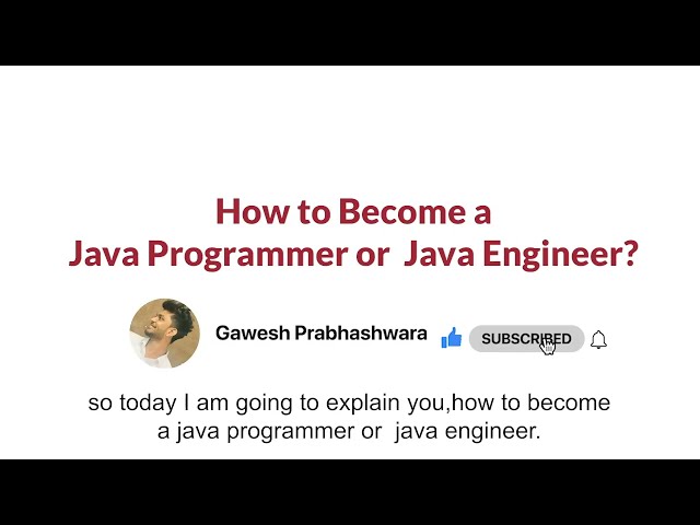 How to Become a Java Programmer or Engineer.