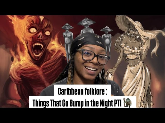 Caribbean Folklore: Things That Go Bump in the Night Part I 👀🧟‍♀️👻