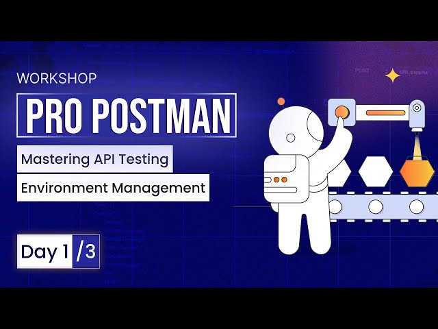 Day 1: Mastering API Testing and Environment Management on Postman