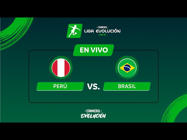 PERÚ vs. BRASIL | CONMEBOL LIGA EVOLUCIÓN SUB15 2026